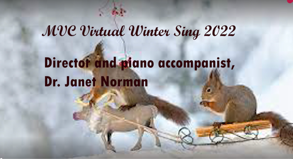 two squirrels on a sled in snow, words say, MVC Virtual Winter Sing 2022, Director and piano accompanist Dr Janet Norman