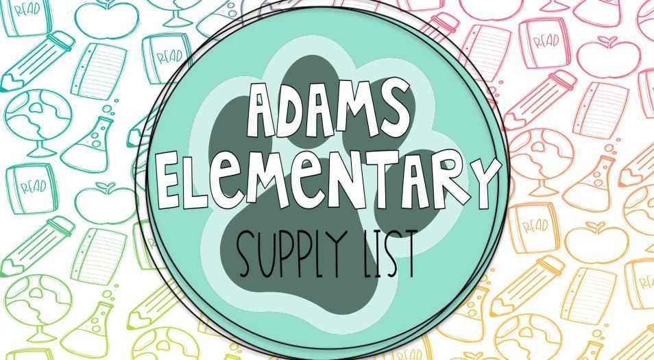 Adams Elementary Supply List