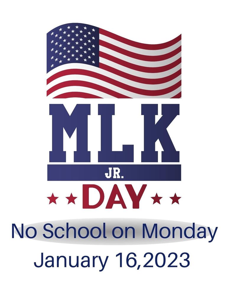 MLK Day- No School on Monday 01/16/2023